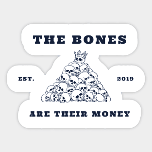 The Bones (Are Their Money) Sticker